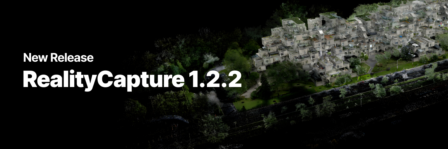 RealityCapture 1.2.2 is now available! 